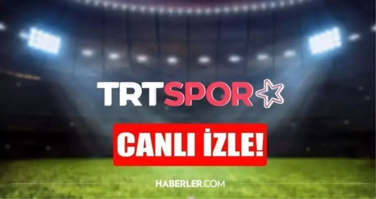 trt spor yildiz canli mac izle trt spor yildiz canli yayin izle hd eiiCZDyq.jpg