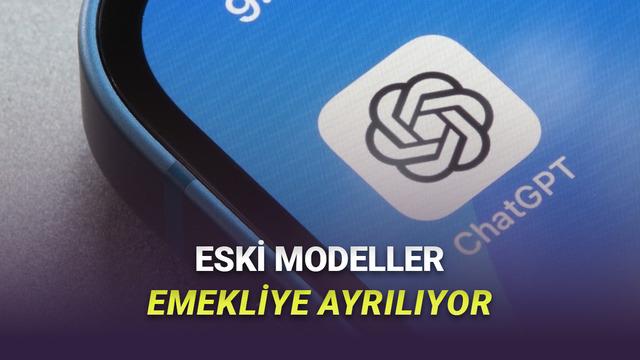 OpenAI, Bazı Modellerini ChatGPT’den Kaldıracağını Açıkladı: Elveda GPT-4o!