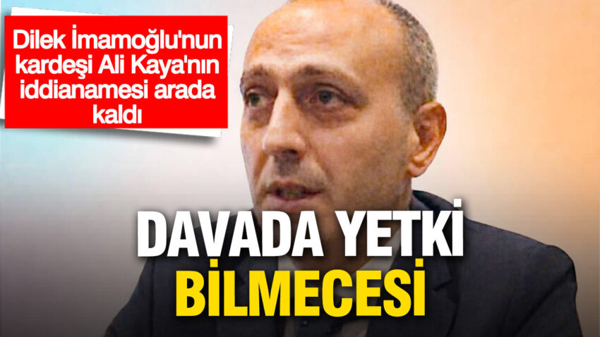 Ali Kaya Davasında Mahkeme Yetki Sorunu Derinleşiyor